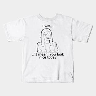 You Look Nice Kids T-Shirt